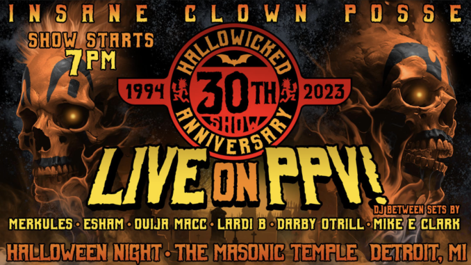 INSANE CLOWN POSSE's HALLOWICKED 30th ANNIVERSARY SHOW TO STREAM ON PAY PER VIEW