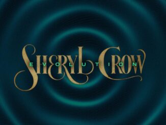 ROCK AND ROLL HALL OF FAME INDUCTEE SHERYL CROW ANNOUNCES RELEASE OF 11th STUDIO ALBUM EVOLUTION ON MARCH 29, 2024