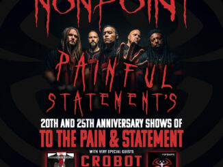 NONPOINT Announce The Painful Statements Tour with Special Guests Crobot and Heartsick ​    　 